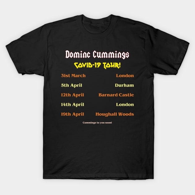 Dominic Cummings Covid Tour T-Shirt by EliseDesigns
